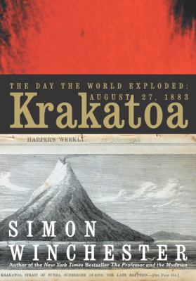 Krakatoa : the day the world exploded, August 27, 1883 /