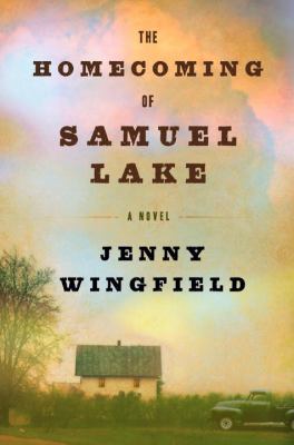 The homecoming of Samuel Lake : a novel /