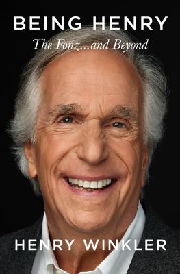 Being Henry : the Fonz . . . and beyond /