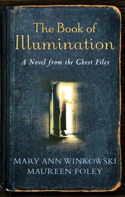 The book of illumination : a novel from the ghost files /