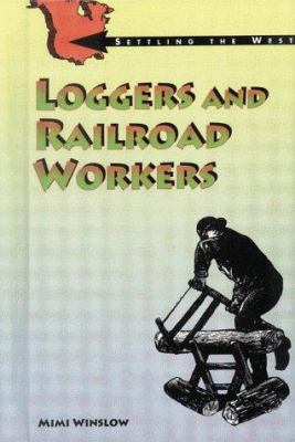 Loggers and railroad workers /