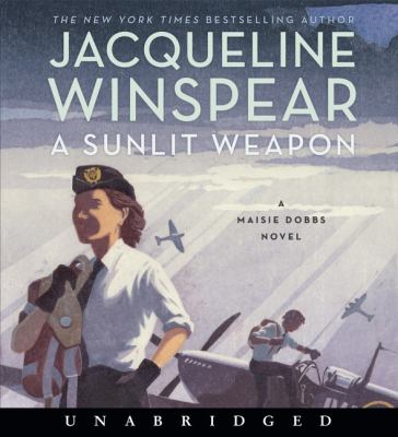 A sunlit weapon [compact disc, unabridged] : a Maisie Dobbs novel /