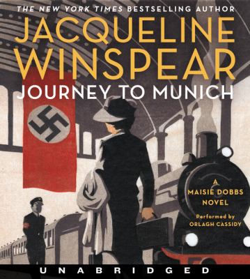Journey to Munich [compact disc, unabridged] : a Maisie Dobbs novel /