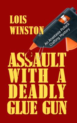 Assault with a deadly glue gun [large type] /