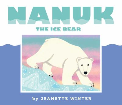 Nanuk the ice bear /