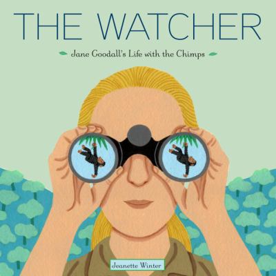 The watcher : Jane Goodall's life with the chimps /