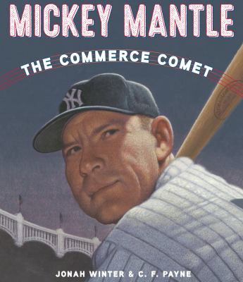 Mickey Mantle : the Commerce Comet /