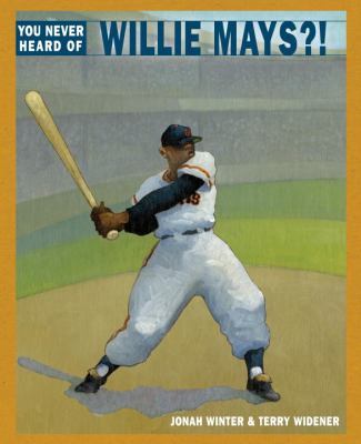 You never heard of Willie Mays?! /