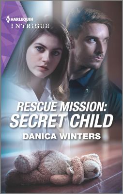 Rescue mission : secret child /