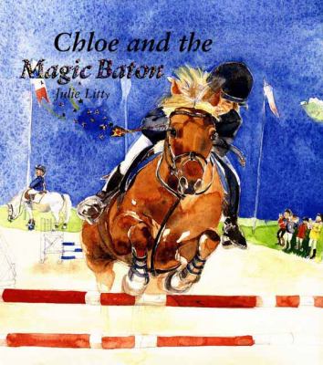Chloe and the magic baton /