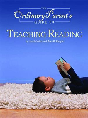 The ordinary parent's guide to teaching reading /