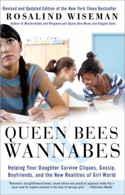 Queen bees & wannabes : helping your daughter survive cliques, gossip, boyfriends, and other realities of girl world /