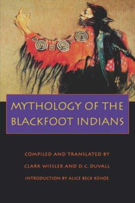 Mythology of the Blackfoot Indians /