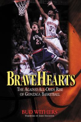 Bravehearts : the against-all-odds rise of Gonzaga basketball /