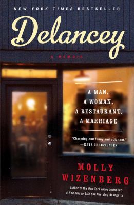 Delancey : a man, a woman, a restaurant, a marriage /