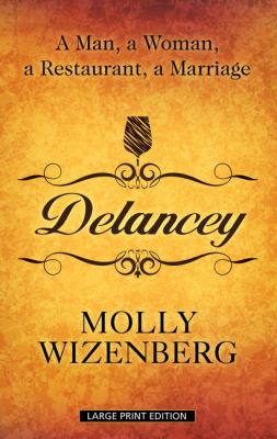 Delancey [large type] : a man, a woman, a restaurant, a marriage /