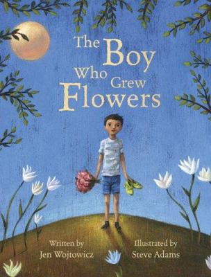 The boy who grew flowers /