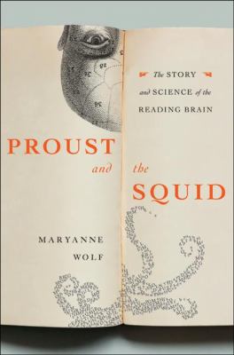 Proust and the squid : the story and science of the reading brain /