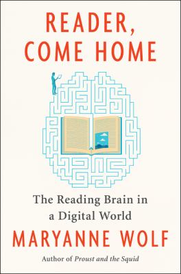 Reader, come home : the reading brain in a digital world /
