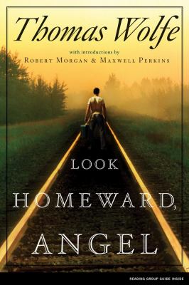 Look homeward, angel : a story of the buried life /