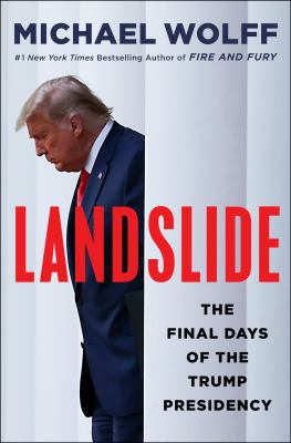 Landslide : the final days of the Trump White House /