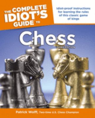 The complete idiot's guide to chess /