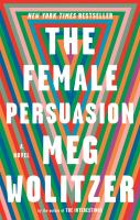 The female persuasion : [bookclub kit] /