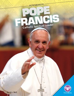 Pope Francis : Catholic spiritual leader /