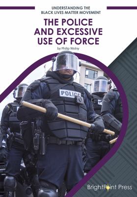 The police and excessive use of force /