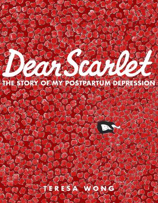 Dear Scarlet : the story of my postpartum depression /