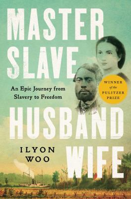 Master slave, husband wife : an epic journey from slavery to freedom /