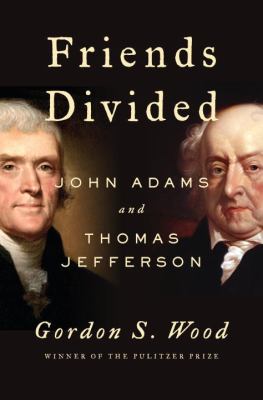 Friends divided : John Adams and Thomas Jefferson /