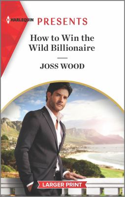 How to win the wild billionaire /