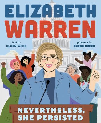 Elizabeth Warren : nevertheless, she persisted /