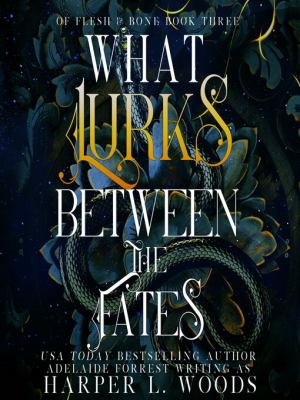 What lurks between the fates [eaudiobook].