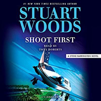 Shoot first [compact disc, unabridged] : (think later) a Stone Barrington novel /