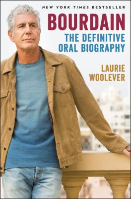 Bourdain : the definitive oral biography /