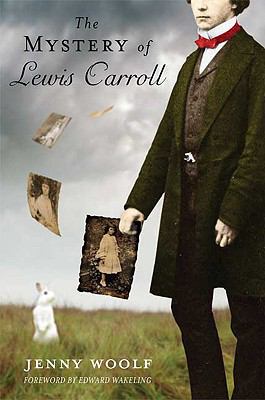 The mystery of Lewis Carroll : discovering the whimsical, thoughtful and sometimes lonely man who created Alice in Wonderland /