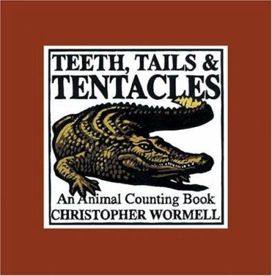 Teeth, tails & tentacles : an animal counting book /