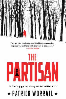 The partisan : in the spy game, every move matters... /