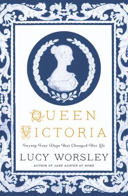 Queen Victoria : twenty-four days that changed her life /