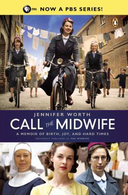 Call the midwife : a memoir of birth, joy, and hard times /