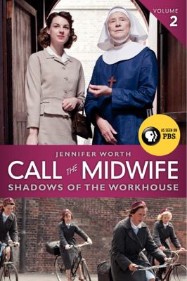 Call the midwife. Shadows of the workhouse, Vol. 2 /