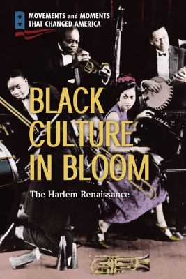 Black culture in bloom : the Harlem Renaissance /