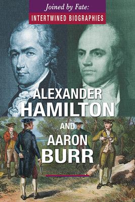 Alexander Hamilton and Aaron Burr /