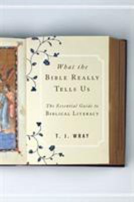 What the Bible really tells us : the essential guide to biblical literacy /