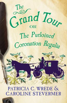 The grand tour [ebook] : Or, the purloined coronation regalia.