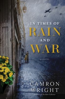 In times of rain and war : a novel /