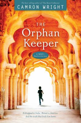 The orphan keeper : a novel, based on a true story /