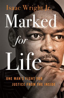 Marked for life : one man's fight for justice from the inside /